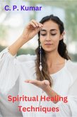 Spiritual Healing Techniques (eBook, ePUB)