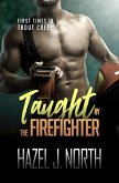 Taught by the Firefighter (First Times in Trout Creek, #6) (eBook, ePUB)