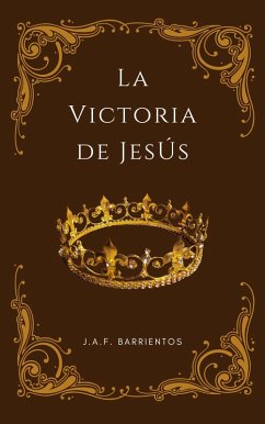 La Victoria de Jesús (eBook, ePUB) - Barrientos, Jaf