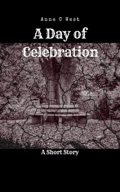 A Day of Celebration (Short Stories, #1) (eBook, ePUB) - West, Anne C