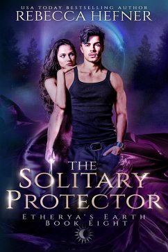 The Solitary Protector (Etherya's Earth, #8) (eBook, ePUB) - Hefner, Rebecca