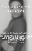 Life & Relationship Coaching For Single Moms; Overcoming Challenges and Building Healthy Connections (eBook, ePUB)