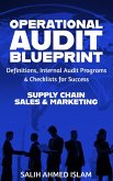 The Operational Audit Blueprint: Definitions, Internal Audit Programs, and Checklists for Success - Supply Chain & Sales and Marketing (1) (eBook, ePUB)