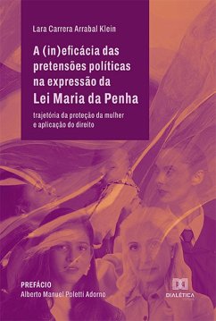 Cover A (in)eficácia das pretensões políticas na expressão da Lei Maria da Penha (eBook, ePUB)