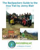 The Backpackers Guide To The Inca Trail (eBook, ePUB)