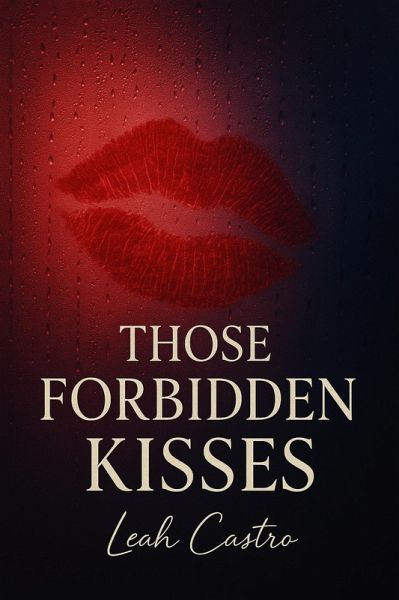 Those Forbidden Kisses (Those Kisses, #2) (eBook, ePUB) Those Forbidden Kisses (Those Kisses, #2) (eBook, ePUB)