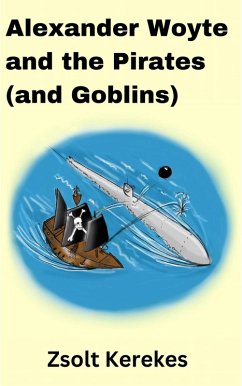 Cover Alexander Woyte and the Pirates (and Goblins) (eBook, ePUB)