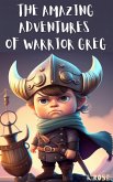 The Amazing Adventures of Warrior Greg (eBook, ePUB)
