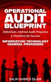 The Operational Audit Blueprint: Definitions, Internal Audit Programs, and Checklists for Success - IT & General Processes (1) (eBook, ePUB)