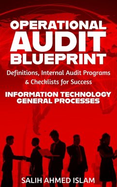 The Operational Audit Blueprint: Definitions, Internal Audit Programs, and Checklists for Success - IT & General Processes (1) (eBook, ePUB) - Islam, Salih Ahmed