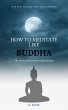 How to Meditate Like Buddha: the... - Bild 1