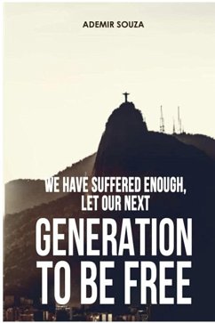 We Suffered Enough, Let Our Next Generation To Be Free (eBook, ePUB) - Souza, Ademir