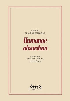 Humanae Absurdum: A Imagem do Humano na Obra de Albert Camus (eBook, ePUB) - Bernardo, Carlos Eduardo