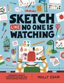 Sketch Like No One is Watching (eBook, ePUB)