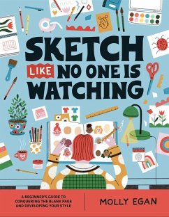 Sketch Like No One is Watching (eBook, ePUB) - Egan, Molly