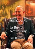 Amazon - to Buy or Not to Buy (eBook, ePUB) Amazon - to Buy or Not to Buy (eBook, ePUB)