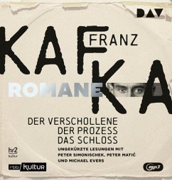 Die Romane - Der Verschollene, Der Prozess, Das Schloss - Kafka, Franz