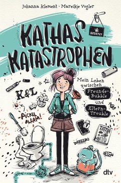 Mein Leben zwischen Freunde-Bubble und Eltern-Trouble / Kathas Katastrophen Bd.1 - Klement, Johanna