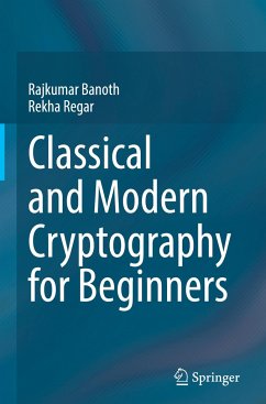 Classical and Modern Cryptography for Beginners - Banoth, Rajkumar;Regar, Rekha