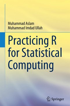 Practicing R for Statistical Computing - Aslam, Muhammad;Imdad Ullah, Muhammad
