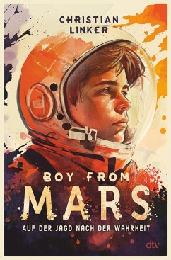 Boy from Mars - Auf der Jagd nach der Wahrheit - Linker, Christian