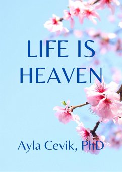 Life Is Heaven (eBook, ePUB) - Cevik, Ayla