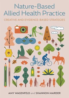 Nature-Based Allied Health Practice (eBook, ePUB) - Wagenfeld, Amy; Marder, Shannon