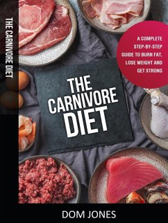 The Carnivore Diet (eBook, ePUB) - Jones, Dom