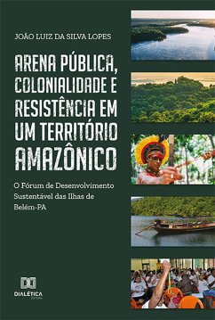 Cover Arena pública, colonialidade e resistência em um território amazônico (eBook, ePUB)