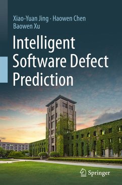 Intelligent Software Defect Prediction - Jing, Xiao-Yuan;Chen, Haowen;Xu, Baowen