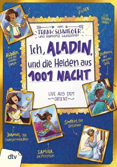 Ich, Aladin, und die Helden aus 1001 Nacht - Schwieger, Frank