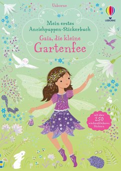 Mein erstes Anziehpuppen-Stickerbuch: Gaia, die kleine Gartenfee - Watt, Fiona