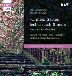 »... mein Garten lechzt nach Ihnen«. Aus dem Briefwechsel - Liebermann, Max;Lichtwark, Alfred