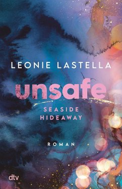Unsafe / Seaside Hideaway Bd.1 - Lastella, Leonie