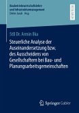 Steuerliche Analyse der Auseinandersetzung bzw. des Ausscheidens von Gesellschaftern bei Bau- und Planungsarbeitsgemeinschaften