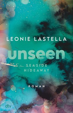 Unseen / Seaside Hideaway Bd.2 - Lastella, Leonie