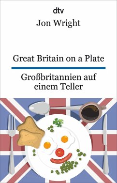 Great Britain on a Plate. Großbritannien auf einem Teller - Wright, Jon