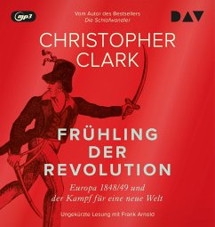 Frühling der Revolution. Europa 1848/49 und der Kampf für eine neue Welt - Clark, Christopher