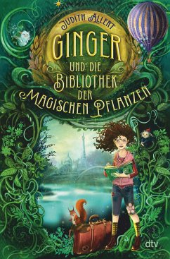 Ginger und die Bibliothek der magischen Pflanzen - Allert, Judith