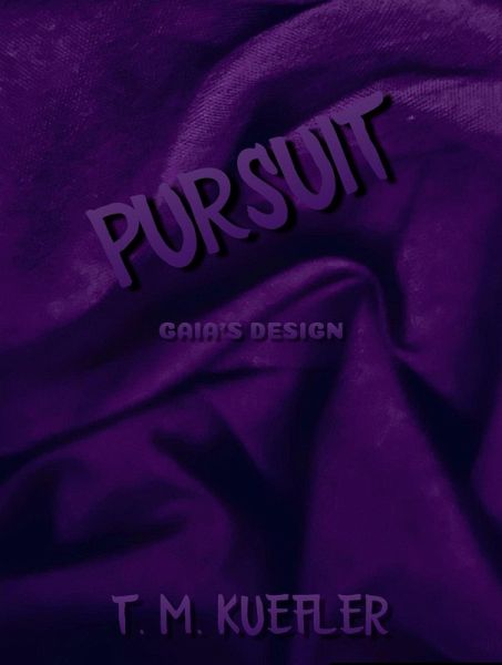Pursuit (Gaia's Design, #3) (eBook, ePUB) Pursuit (Gaia's Design, #3) (eBook, ePUB)