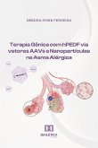 Terapia Gênica com hPEDF via vetores AAVs e Nanopartículas na Asma Alérgica (eBook, ePUB)