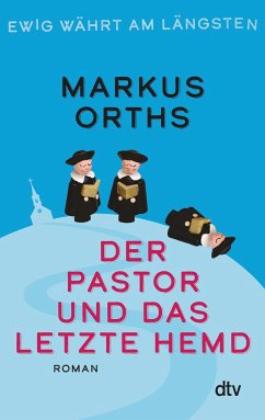 Der Pastor und das letzte Hemd / Ewig währt am längsten Bd.2 - Orths, Markus