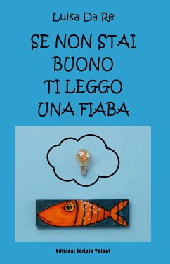 Se non stai buono ti leggo una fiaba (eBook, ePUB) - Da Re, Luisa