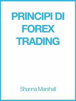 Principi di Forex Trading (eBook, ePUB) - Marshall, Shanna