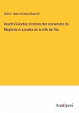Roudh El-Kartas; Histoire des souverains du Maghreb et annales de la ville de Fès