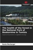 The health of the forest in the National Park of Boukornine in Tunisia