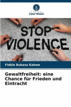 Gewaltfreiheit: eine Chance für Frieden und Eintracht - Bukasa Kabwe, Fidèle