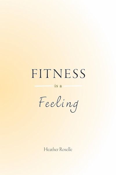Fitness is a Feeling Fitness is a Feeling