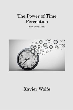 The Power of Time Perception - Wolfe, Xavier