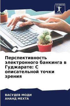 Perspektiwnost' älektronnogo bankinga w Gudzharate: S opisatel'noj tochki zreniq - Modi, Vasudev;MEHTA, ANAND